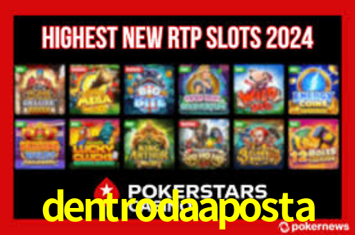 dentrodaaposta -  - dentroda aposta bet