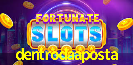 dentrodaaposta,dentroda aposta bet