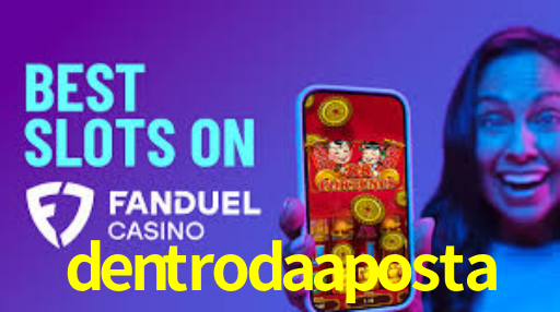 dentroda aposta bet