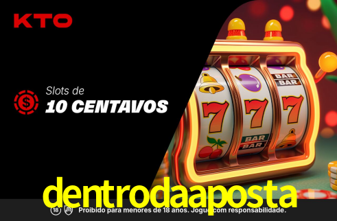 dentrodaaposta,dentroda aposta bet