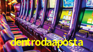 dentroda aposta app
