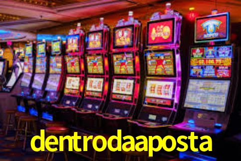 dentrodaaposta,dentroda aposta bet