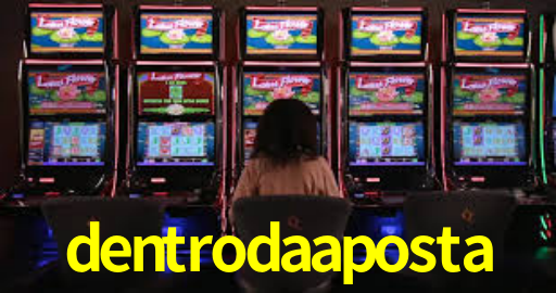 dentrodaaposta,dentroda aposta bet